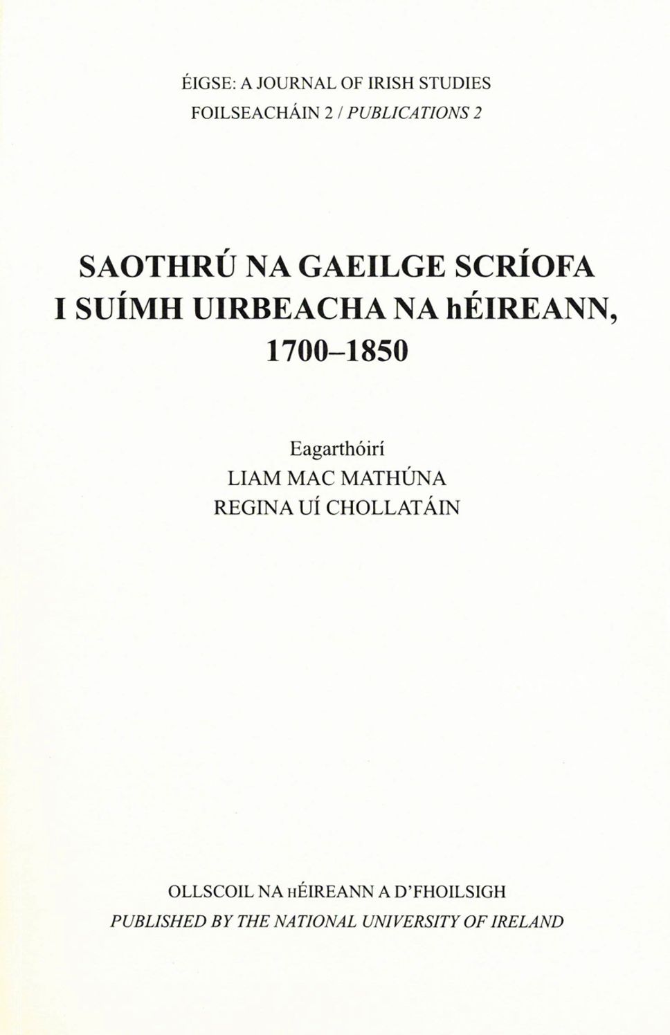 Saothru na Gaeilge Scriofa i Suimh Uirbeacha na hEireann, 1700-1850: Cultivating Irish in Ireland's Urban Areas, 1700-1850