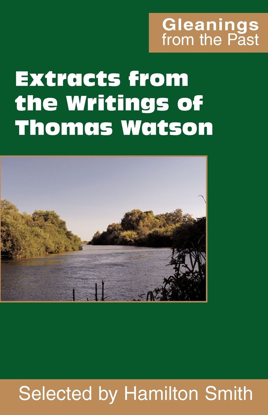 Extracts From The Writings Of Thomas Watson