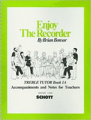Enjoy the Recorder: Treble Teacher 1A