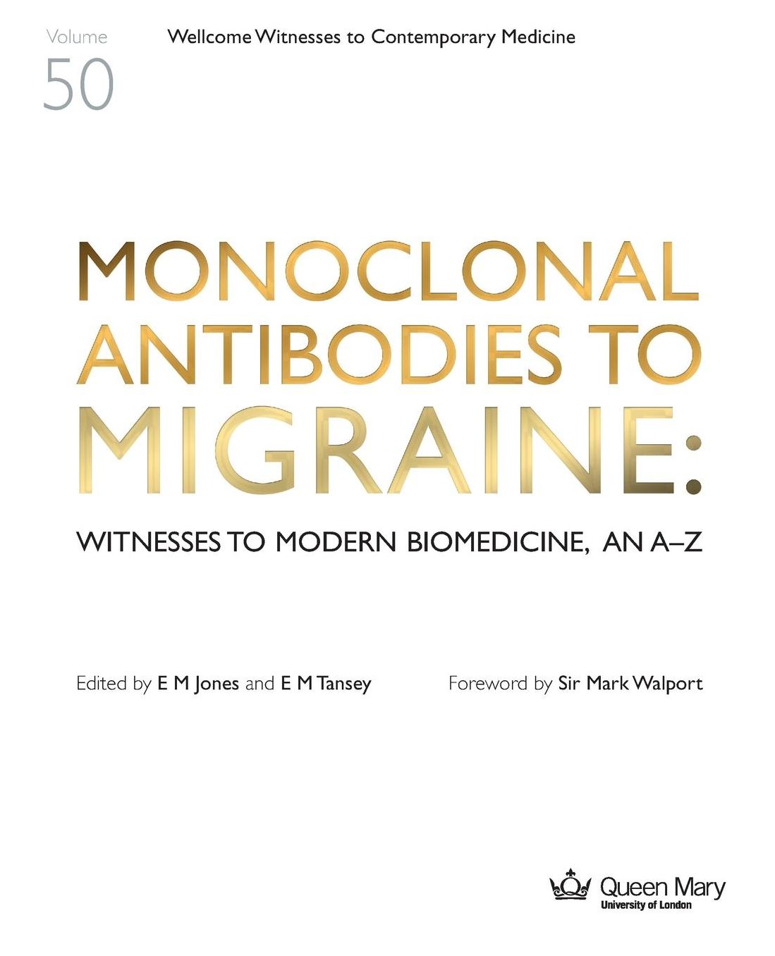MONOCLONAL ANTIBODIES TO MIGRAINE: WITNESSES TO MODERN BIOMEDICINE, AN A-Z