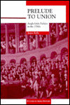 Prelude to Union: Anglo-Irish Politics in the 1780s