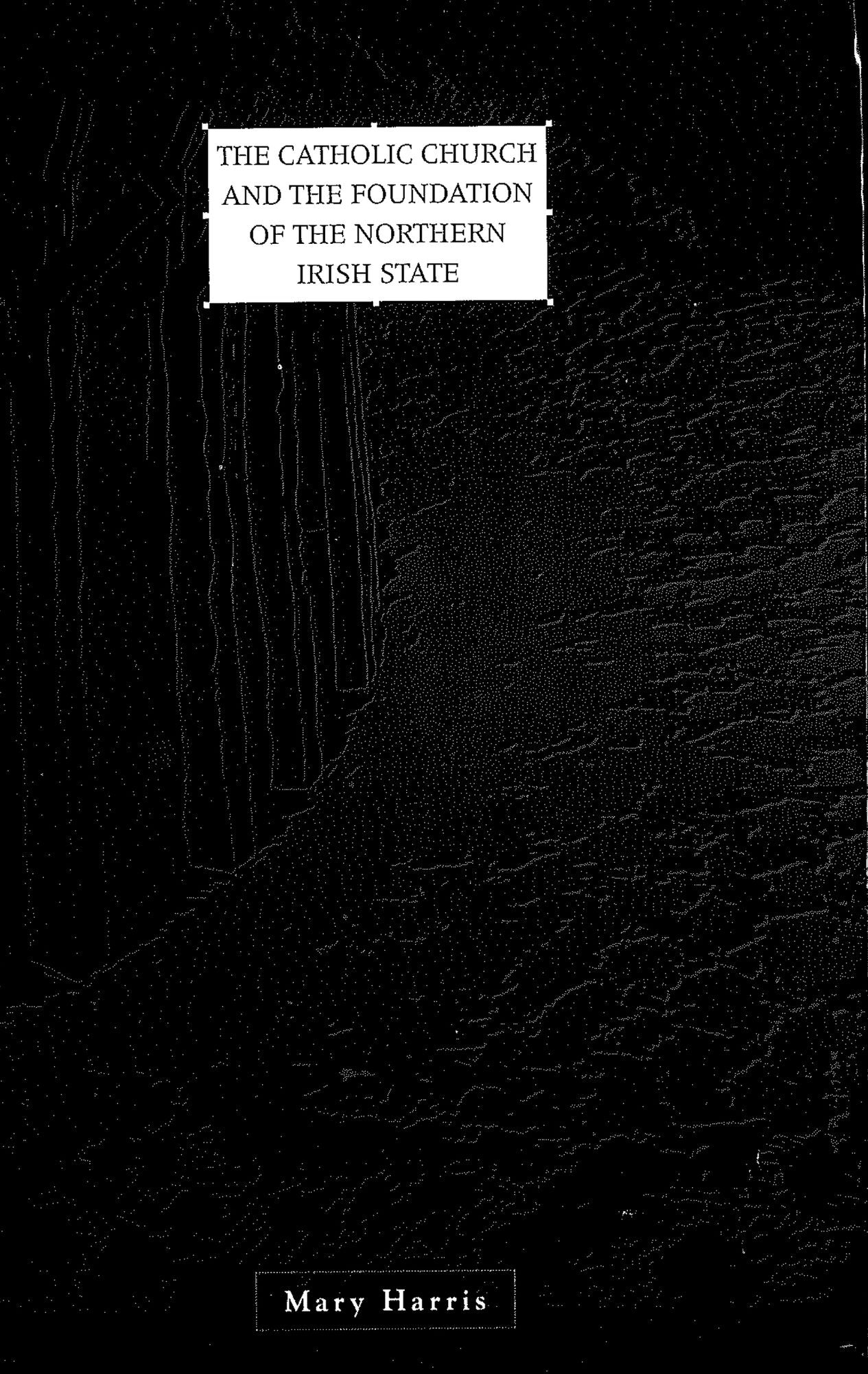 The Catholic Church and the Foundation of the Northern Irish State