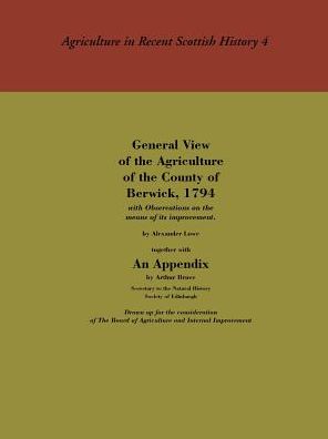 General View Of The Agriculture Of The County Of Berwick