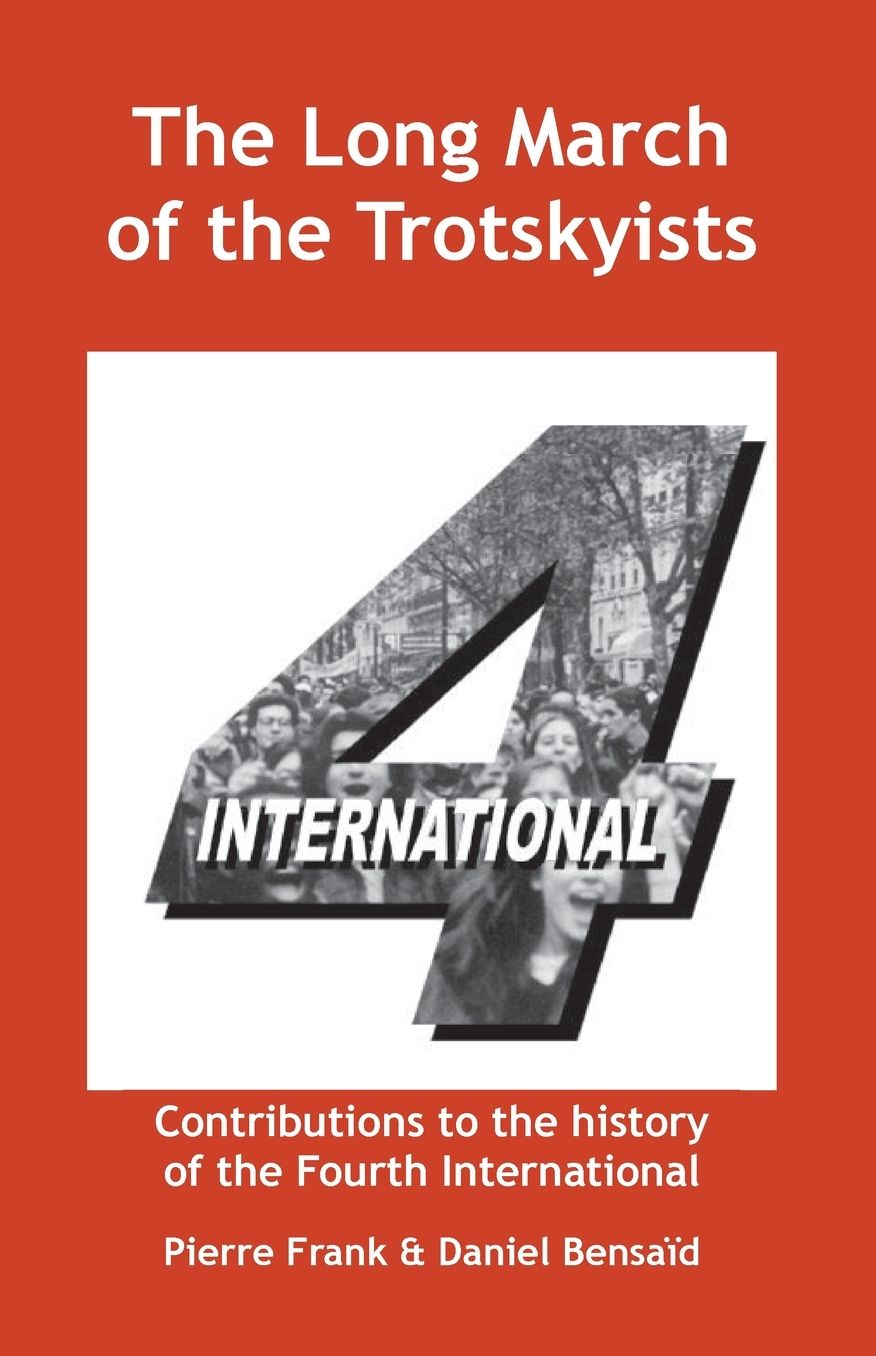 The Long March Of The Trotskyists Contributions To The History Of The Fourth International