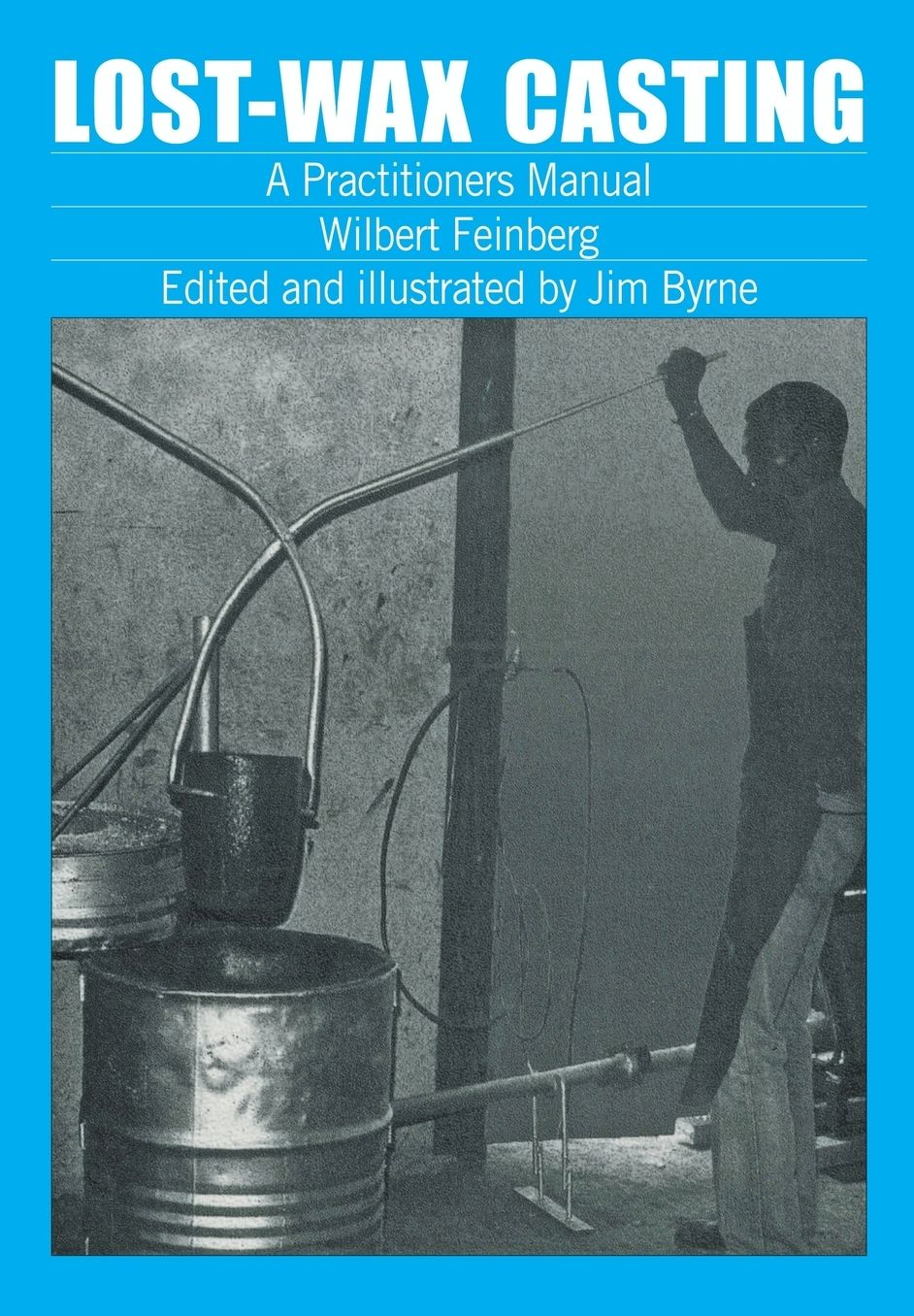 Lost-Wax Casting: A Practitioner's Manual