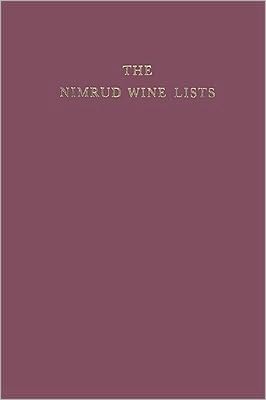 The Nimrud Wine Lists: A Study of Men and Administration at the Assyrian Capital in the Eighth Century BC