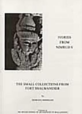 Ivories from Nimrud 5: The Small Collections from Fort Shalmaneser