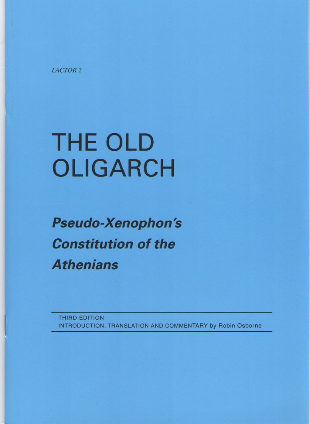 The Old Oligarch : Pseudo-Xenophon's Constitution of the Athenians