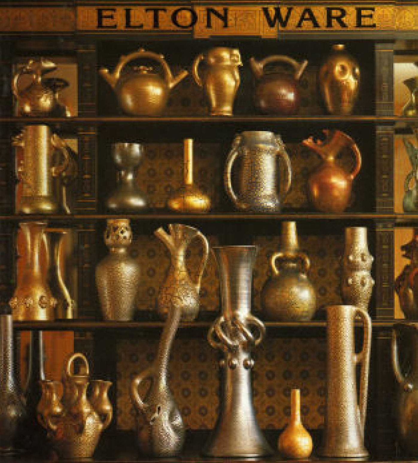Elton Ware: The Pottery of Sir Edmund Elton