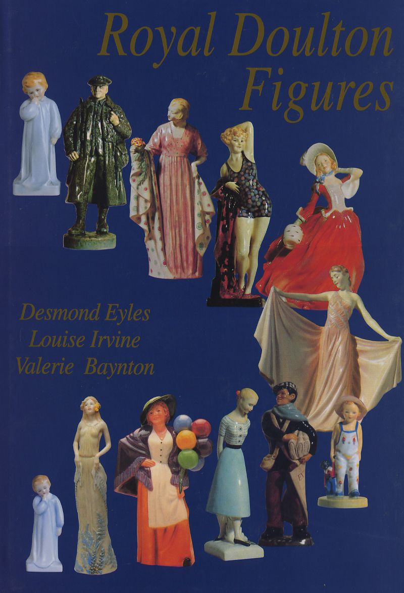 Royal Doulton Figures: Produced at Burlem, Staffordshire 1892-1994