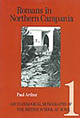 Romans in Northern Campania: Settlement and Land-Use Around the Massico and the Garigliano Basin