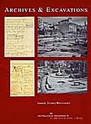 Archives and Excavations: Essays on the History of Archaeological Excavations in Rome and Southern Italy from the Renaissance to the Nineteenth Century