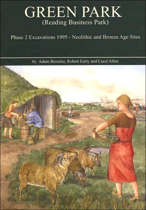 Green Park Phase 2 Excavations 1995: Neolithic and Bronze Age Sites (Thames Valley Landscapes Monograph)