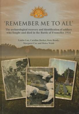 'Remember Me To All': The archaeological recovery and identification of soldiers who fought and died in the battle of Fromelles 1916