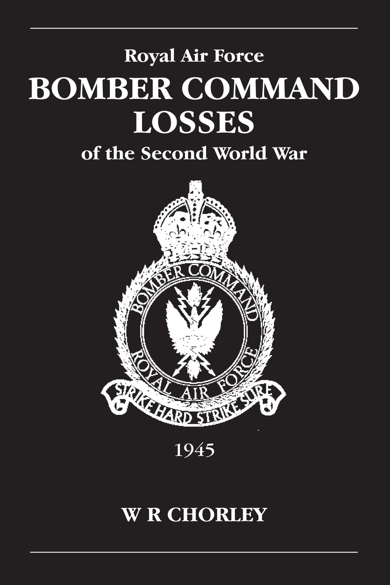 RAF Bomber Command Losses in the Second World War: 1945