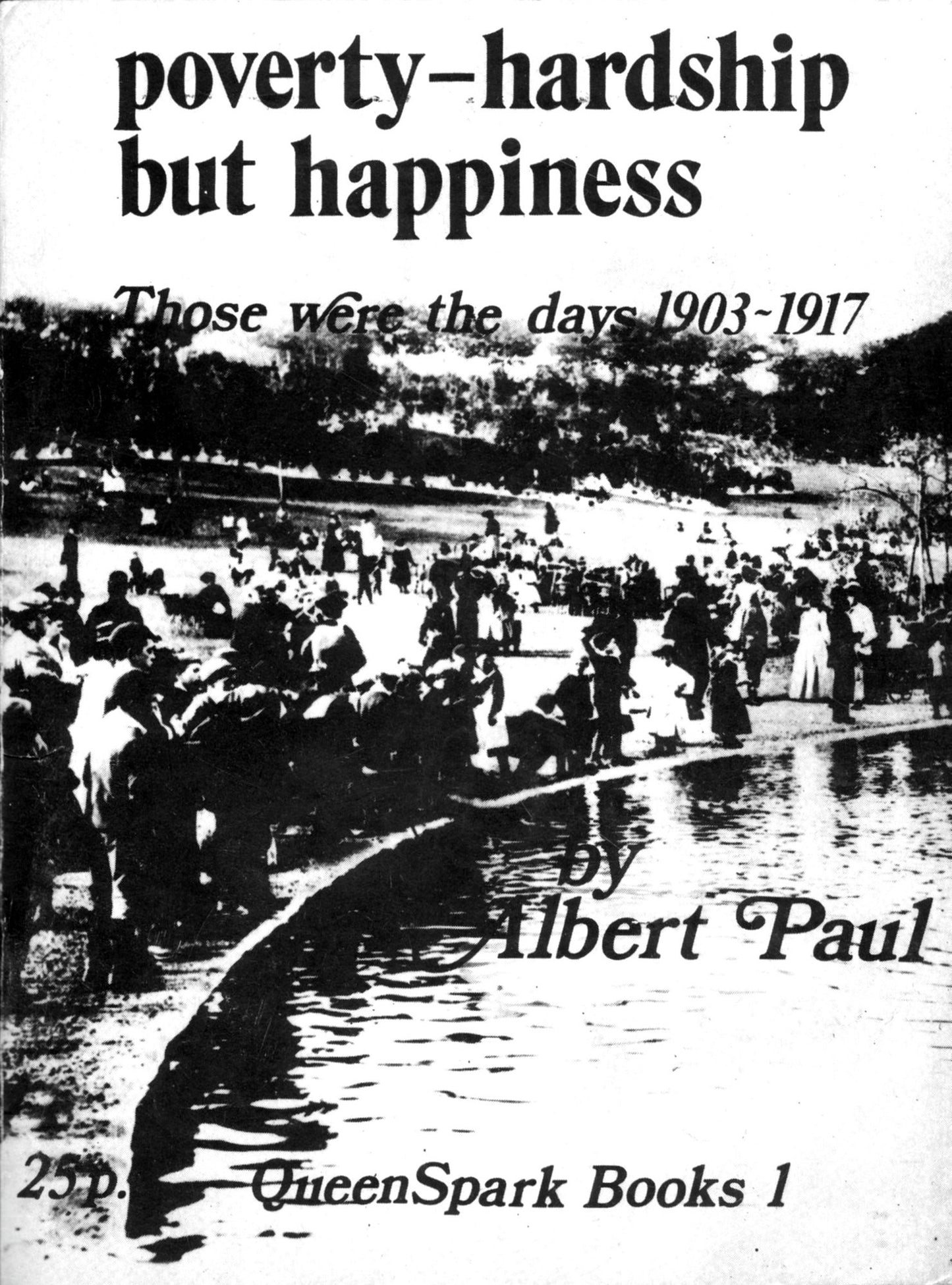 Poverty: Hardship but Happiness: Those were the Days, 1903-17