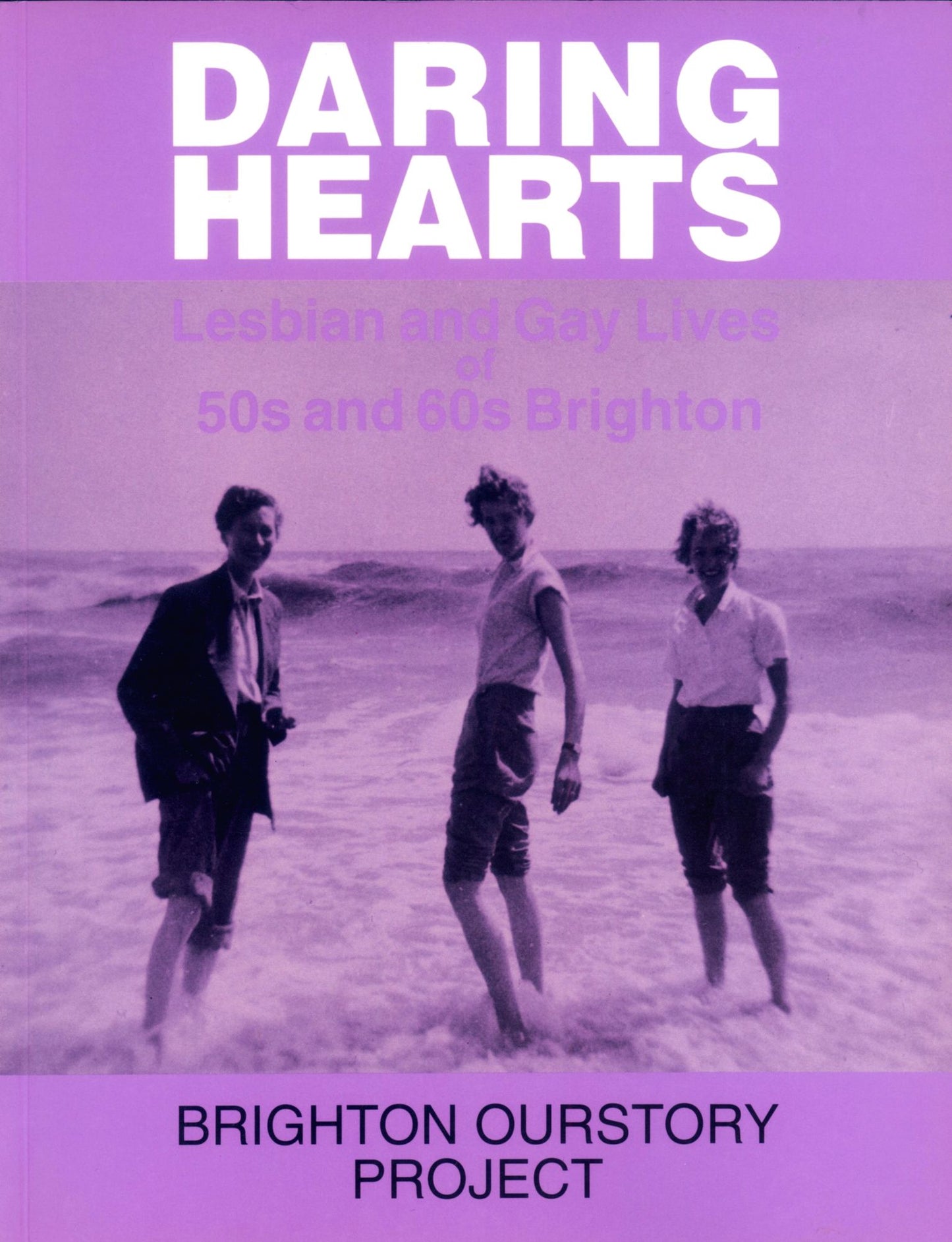 Daring Hearts: Lesbian and Gay Lives of 50s and 60s Brighton