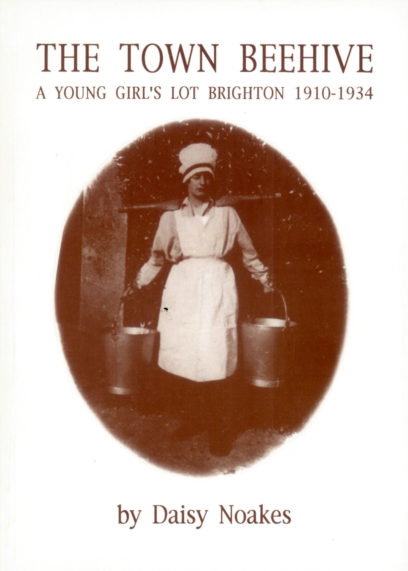 The Town Beehive: A Young Girl's Lot in Brighton, 1910-34