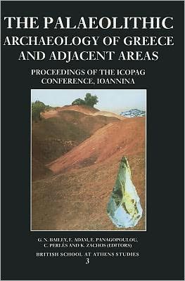The Palaeolithic Archaeology of Greece and Adjacent Area: Proceedings of the Icopag Conference, Ioannina, September 1994