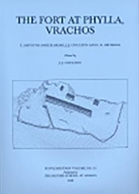 The Fort at Phylla, Vrachos: Excavations and Researches at a Late Archaic Fort in Central Euboea (Supplementary Volume No. 33)