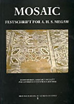 Mosaic: Festschrift for A.H.S. Megaw (British School at Athens Studies Series #8)