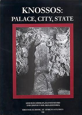 Knossos: Palace, City, State: Proceedings of the Conference in Herakleion in November 2000