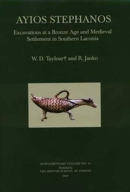 Ayios Stephanos: Excavations at a Bronze Age and Medieval Settlement in Southern Laconia