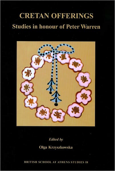 Cretan Offerings: Studies in Honour of Peter Warren