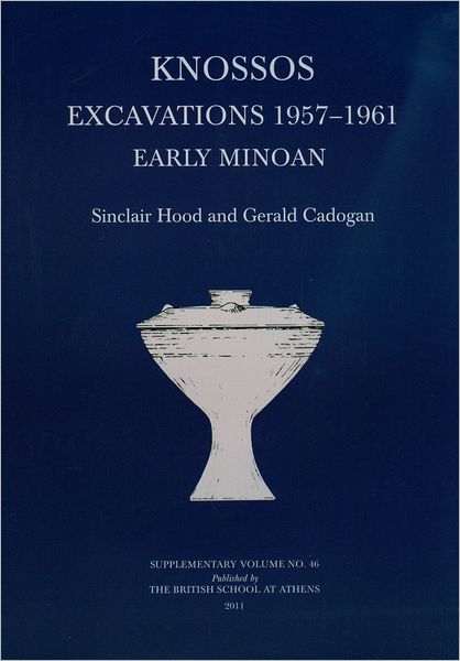 Knossos Excavations 1957-61: Early Minoan