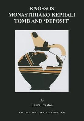 Knossos Monastiriako Tomb and 'Deposit'