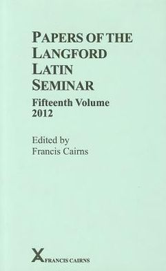 Papers of the Langford Latin Seminar, Fifteenth Volume, 2012