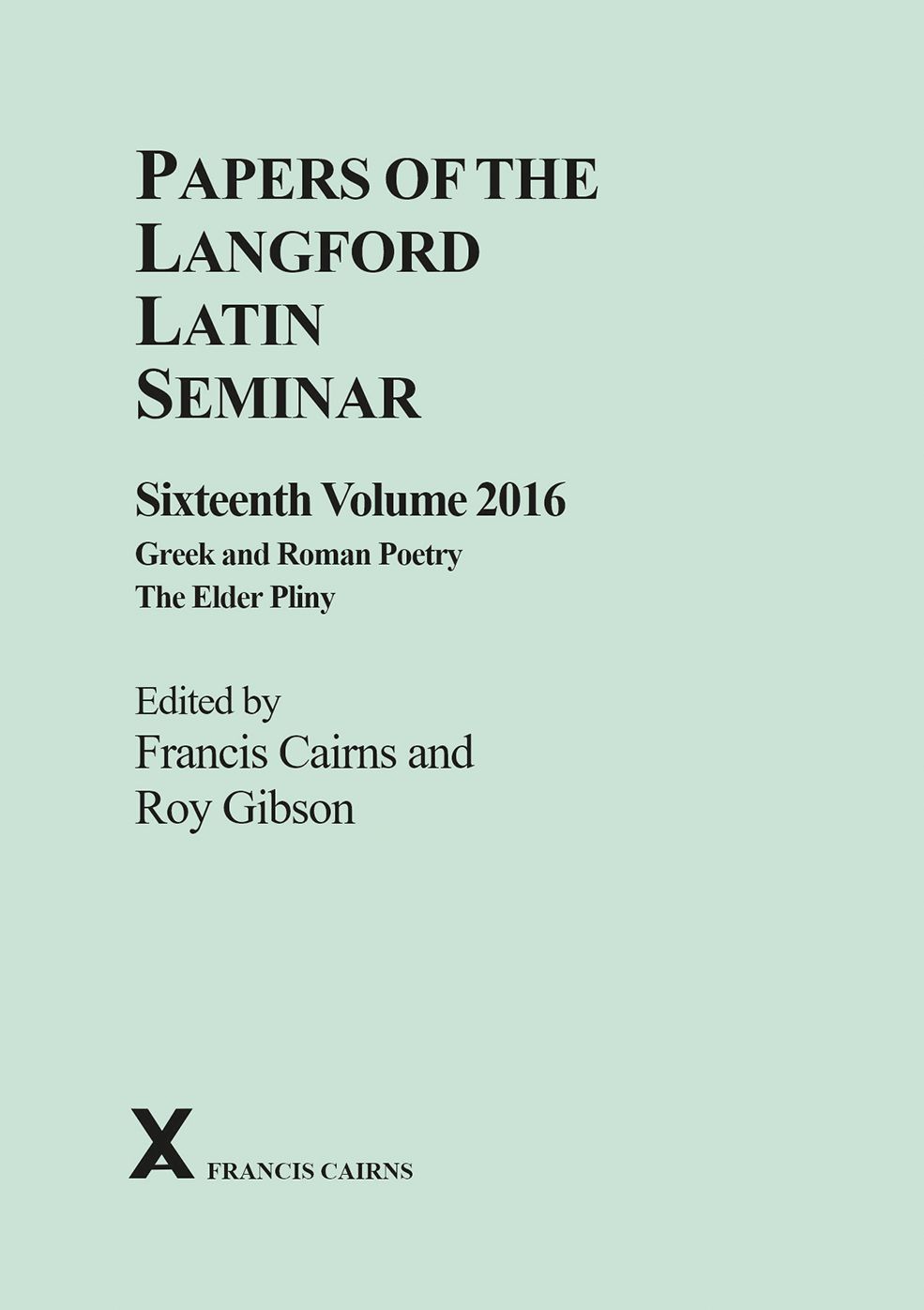 Papers of the Langford Latin Seminar : Greek and Roman Poetry / the Elder Pliny