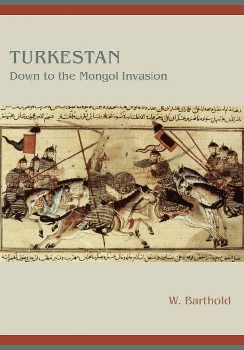 Turkestan down to the Mongol Invasion
