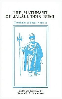The Mathnawi of Jalaluddin Rumi: Translation of Books V and VI