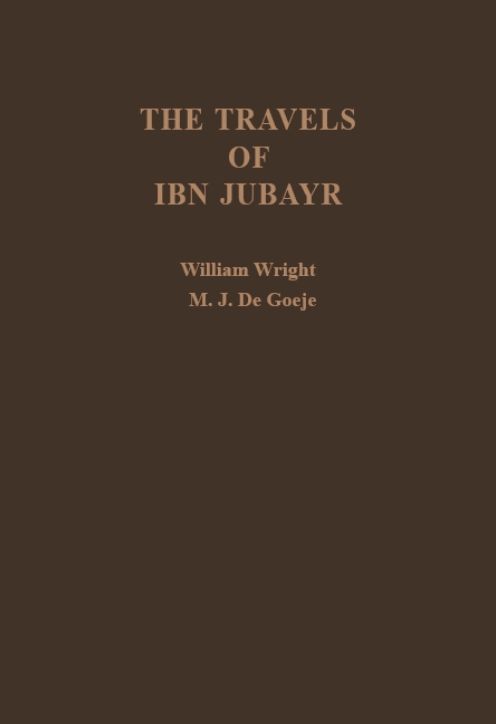 The Travels of IBN Jubayr: Arabic Text of the Rihla