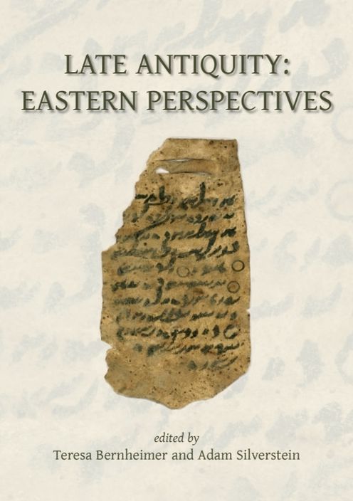 Late Antiquity: Eastern Perspectives, From the Sasanians to Early Islam