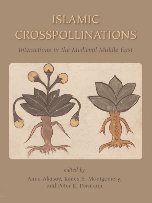 Islamic Crosspollinations: Interactions in the Medieval Middle East