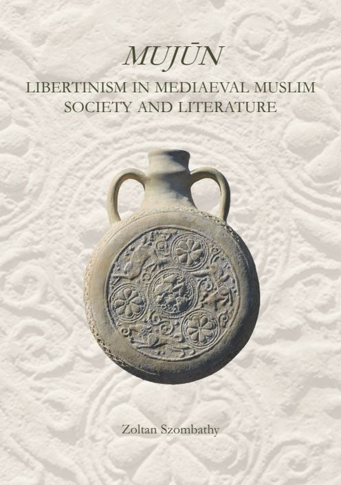 Mujun: Libertinism in Medieval Muslim Society and Literature