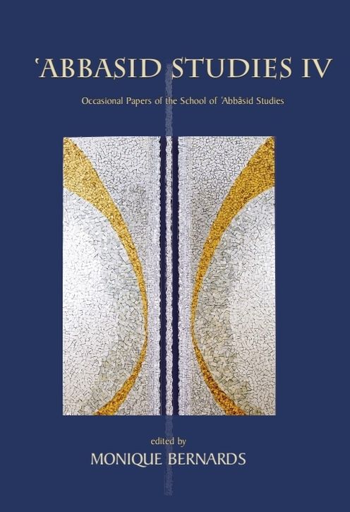 Abbasid Studies IV : Occasional Papers of the School of 'abbasid Studies, Leuven, July 5-july 9, 2010