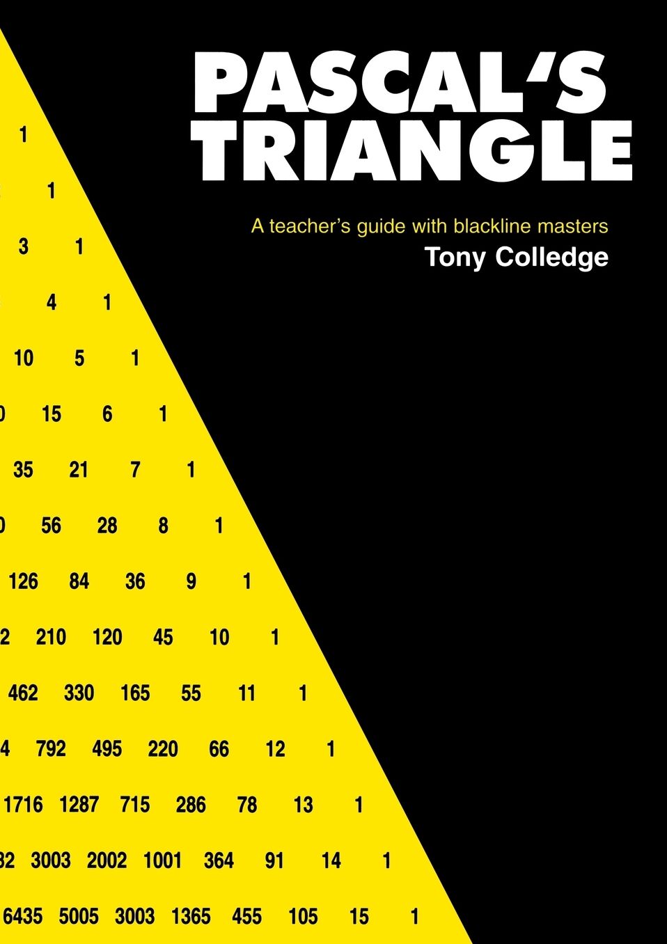 Pascals Triangle: A teacher's guide with blackline masters
