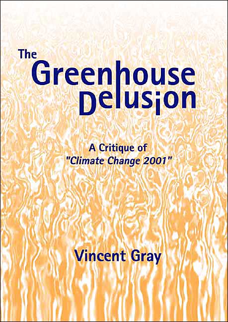 The Greenhouse Delusion: A Critique of "Climate Change 2001"