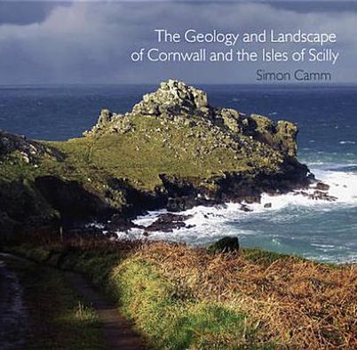 Geology and Landscape of Cornwall and the Isles of Scilly