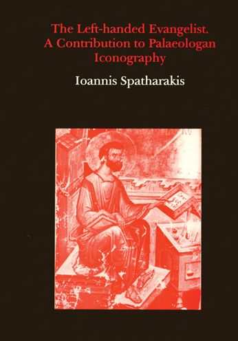 The Left Handed Evangelist. A Contribution to Palaeologan Iconography