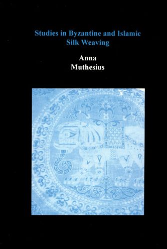 Studies in Byzantine and Islamic Silk Weaving