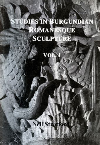Studies in Burgundian Romanesque Sculpture, Volume I: Text
