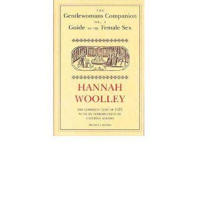 The Gentlewoman's Companion (1675): A Guide to the female Sex