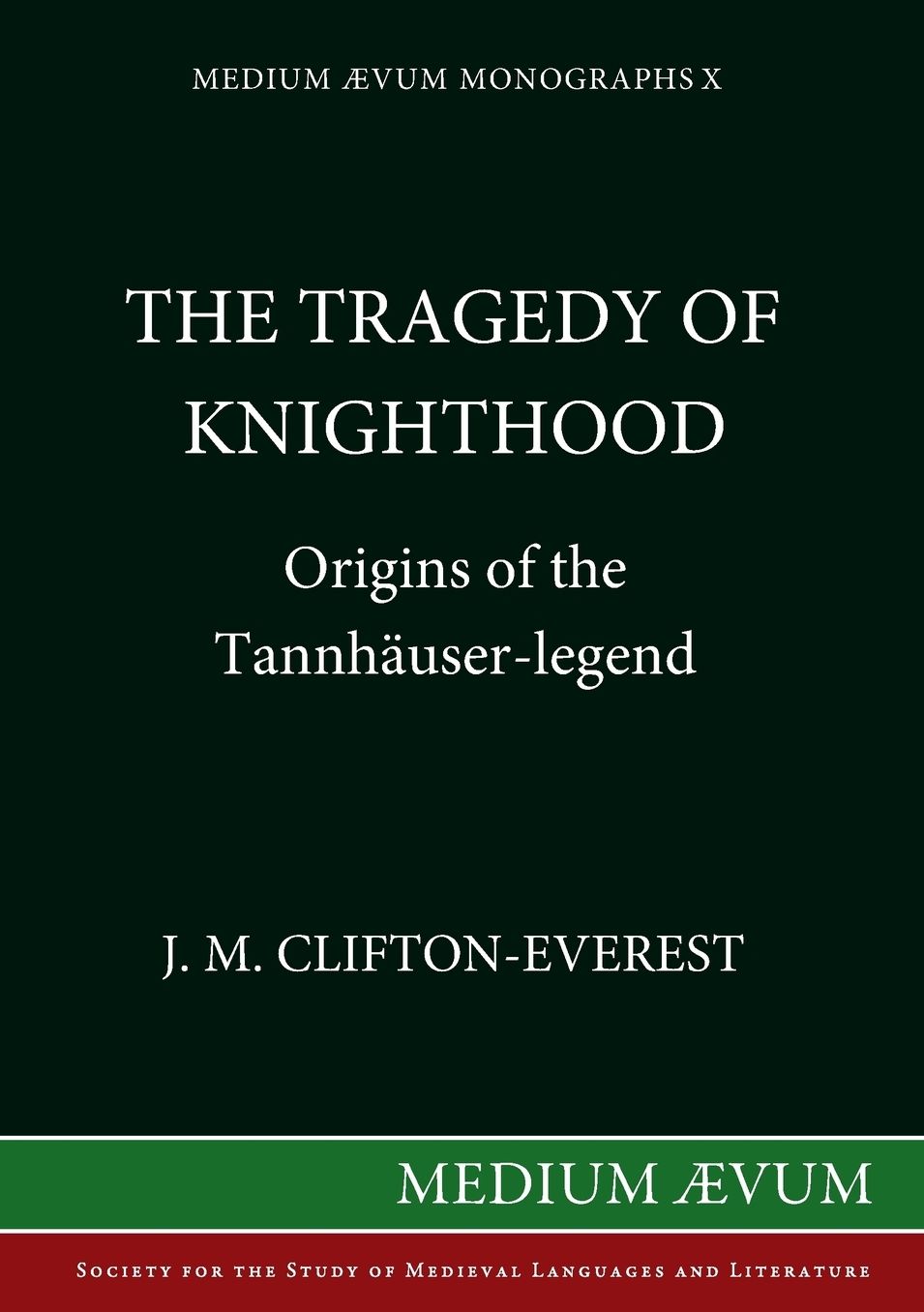 The Tragedy of Knighthood: Origins of the Tannhäuser-legend