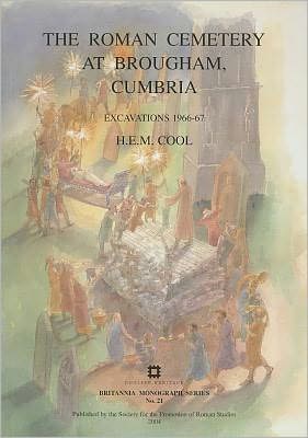 Roman Cemetery at Brougham Cumbria: Excavations 1966-67