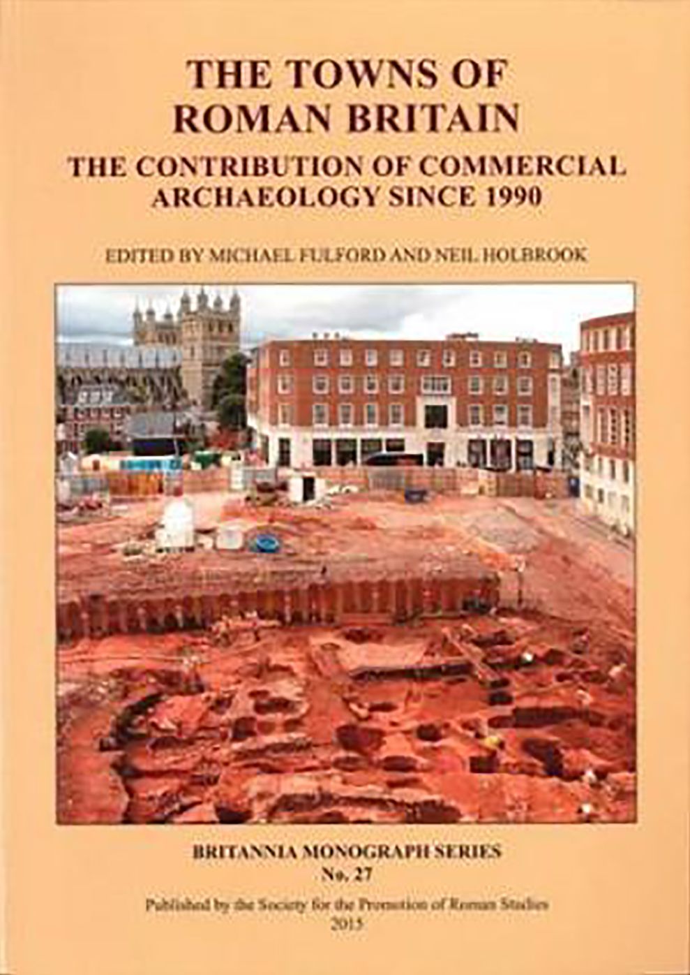 The Towns of Roman Britain: The Contribution of Commercial Archaeology Since 1990