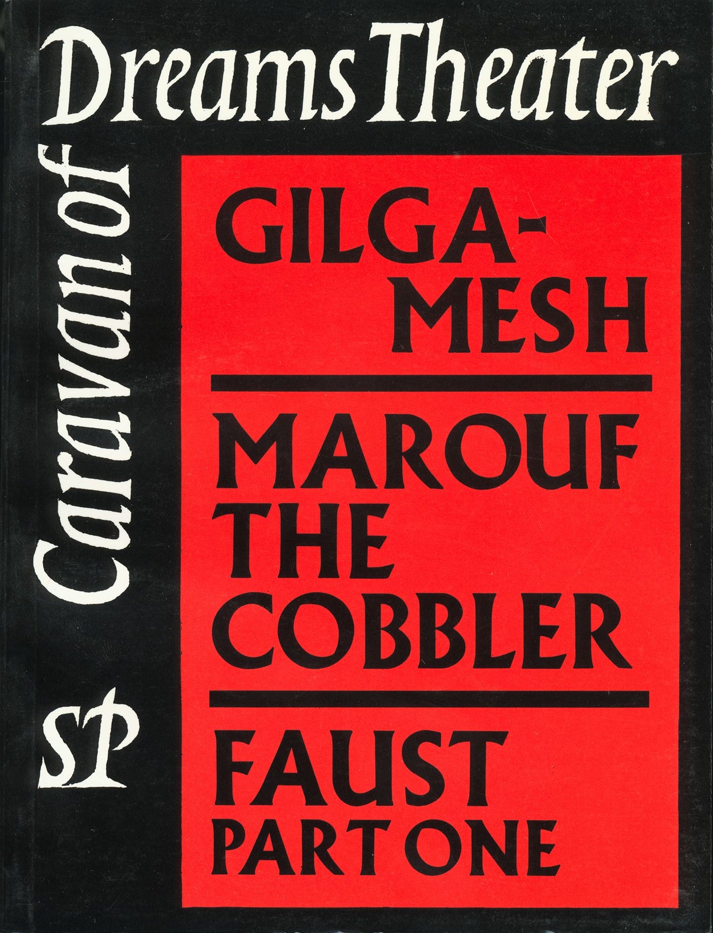 Collected Works of the Caravan of Dreams Theater: Gilgamesh, Marouf the Cobbler, Faust: Part One